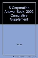 S Corporation Answer Book, 2002 Cumulative Supplement 0735521468 Book Cover