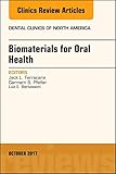 Dental Biomaterials, An Issue of Dental Clinics of North America (Volume 61-4) (The Clinics: Dentistry (Volume 61-4))