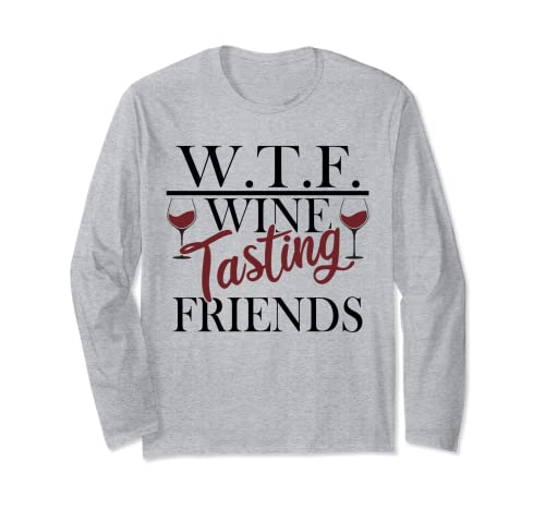 W.T.F. Wine Tasting Friends Funny Alcohol Drinking Alcohol Drink Alcohol Drink Alcohol Alcohol Drink Manche Longue