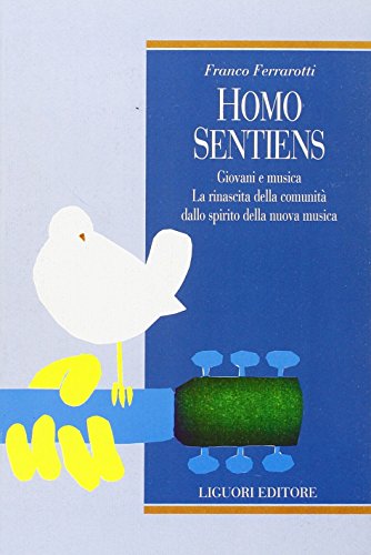 9788820724870 Homo sentiens. Giovani e musica. La rinascita della comunità dallo spirito della nuova musica