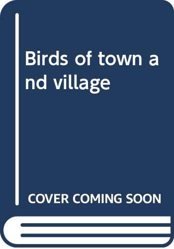 Birds of town and village B0007JEUOG Book Cover