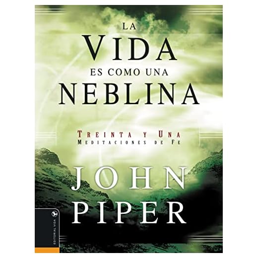 La Vida Es Como una Neblina: 31 Meditaciones de Fe
