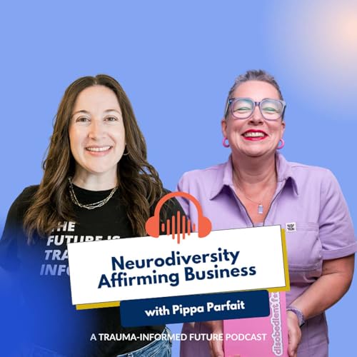Neurodiversity Affirming Business with Pippa Parfait