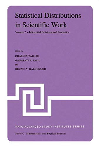 Statistical Distributions in Scientific Work, Vol. 5: Inferential Problems and Properties (NATO Advanced Study Institutes Series, Series C)