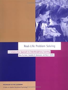 Paperback Real-Life Problem Solving: A Collaborative Approach to Interdisciplinary Learning: A Collaborative Approach to Interdisciplinary Learning (Psychology in the Classroom) Book