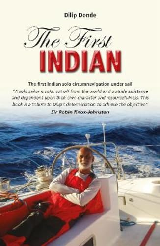 The First Indian – The First Indian Solo Circumnavigation Under Sail: 2 (Making Waves)