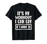 It’s My Workout I Can Cry If I Want To Gift