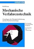  Mechanische Verfahrenstechnik: Grundlagen der Flüssigkeitsförderung und Partikeltechnologie (Die chemische und biotechnische Produktion)