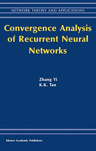 Convergence Analysis of Recurrent Neural Networks: 13 (Network Th...