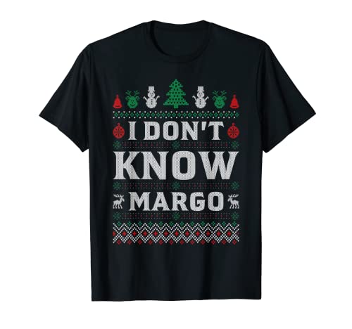 I Don t Know Margo - Funny Christmas Vacation Men Women Kids T-Shirt