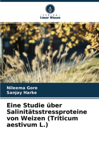Eine Studie über Salinitätsstressproteine von Weizen (Triticum aestivum L.): DE