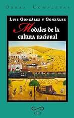 Obras Completas de Luis González y González. Tomo XIV. Modales de la cultura nacional