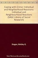 Coping with Crime: Individual and Neighbourhood Reactions (Sage Library of Social Research ; V. 124) 0803916329 Book Cover