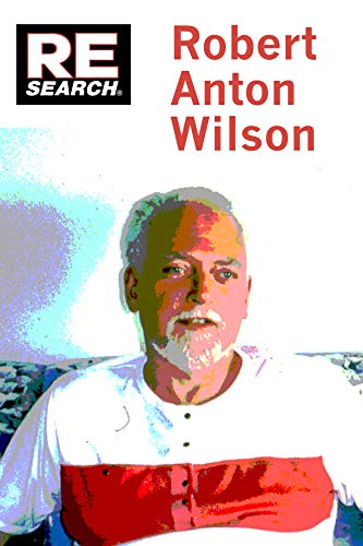 Robert Anton Wilson: Beyond Conspiracy Theory (RE/Search)