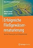  Fließgewässerrenaturierung mit strukturverbessernden Maßnahmen: Von der Planung bis zur Erfolgskontrolle (Wasser: Ökologie und Bewirtschaftung)