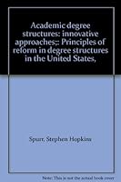 Academic degree structures: innovative approaches;: Principles of reform in degree structures in the United States, B0006C2RLW Book Cover