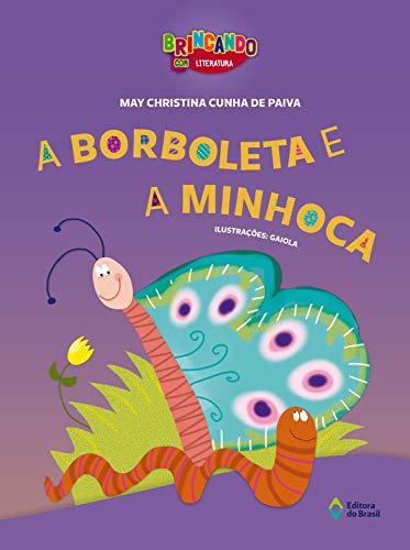 A borboleta e a minhoca (Brincando com Literatura)