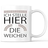 Tasse mit Spruch Weichen Stellen Bahner Bahnverkehr Becher Weichenwärter Bahn Eisenbahn - lustiges Geschenk - Kaffeebecher als Geschenkidee - Kaffeetasse 330ml - Weiss