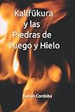 agua y fuego 20  Kallfükura y las Piedras de Fuego y Agua