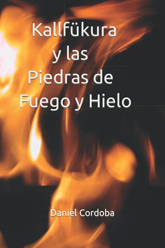 Kallfükura y las Piedras de Fuego y Agua (Spanish Edition)