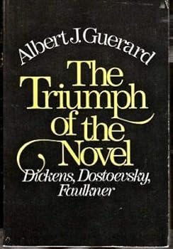 Paperback Albert J. Guerard 1st edit/1 print Triumph of the Novel Dickens Dostoevsky Faulkner 1982 [Paperback] Guerard, Albert J. [Paperback] Guerard, Albert J. Book