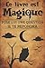 Ce Livre est Magique ! Pose lui une question et il te répondra: Un Answer book en Français pour petits et grands curieux qui cherchent des réponses à leurs questions - Oracle accessible aux débutants