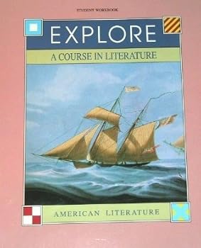 Explore: A Course in Literature; Student Workbook (American Literature)