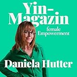 Daniela Hutter – Bestsellerautorin "Das Yin-Prinzip" - Bewusstseinsforscherin - Mentaltrainerin