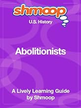 Abolitionists: Shmoop US History Guide