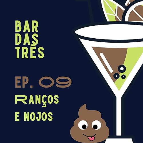 Epis&oacute;dio 09 - Ran&ccedil;os e nojos