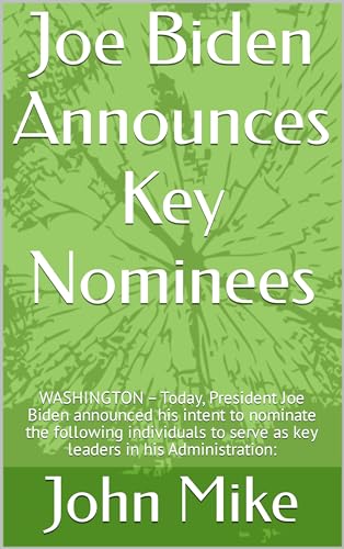 Joe Biden Announces Key Nominees: WASHINGTON – Today, President Joe