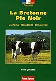 La Bretonne Pie Noir: Grandeur, Décadence, Renouveau