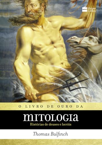 O livro de ouro da mitologia: Histórias de deuses e heróis – Os mitos que deram origem à jornada de 'A Odisseia' e 'Percy Jackson'