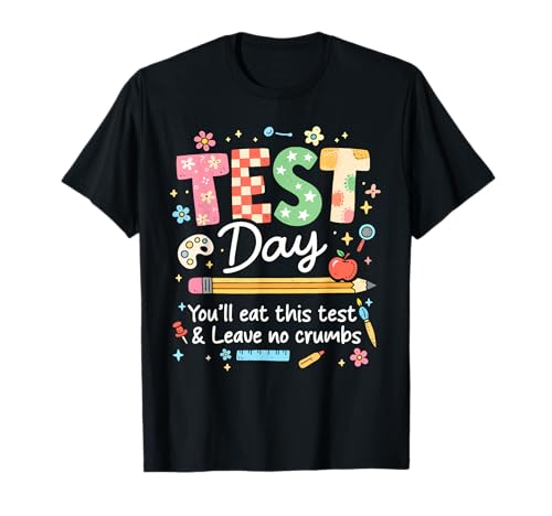 Matching Test Day You Will Eat The Test Testing Motivation T-Shirt