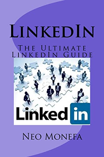LinkedIn: The Ultimate LinkedIn Guide (LinkedIn Marketing- LinkedIn for Business- LinkedIn Secrets- LinkedIn for Beginners)