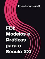 FBI: Modelos e Práticas para o Século XXI B0C1JJTSHJ Book Cover