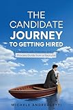 The Candidate Journey to Getting Hired: A Complete Job Interview and Hiring Process Guide from a Recruiter