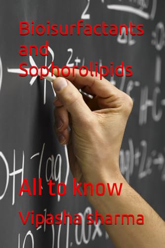 Bioisurfactants and Sophorolipids: All to know