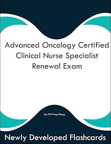 Advanced Oncology Certified Clinical Nurse Specialist Renewal Exam Study Guide Flashcards
