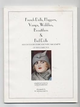 Paperback French Dolls, Flappers, Vamps, Wobblies, Beautifiers & Bed Dolls Book