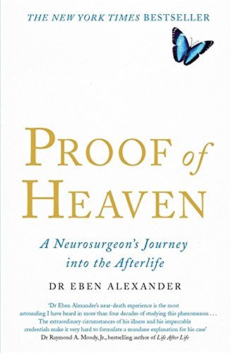 [Proof of Heaven: A Neurosurgeon's Journey into the Afterlife] [Alexander, Eben] [October, 2012]