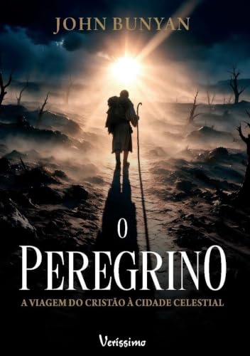 O peregrino: A viagem do Cristão à Cidade Celestial – Edição ilustrada (Portuguese Edition)