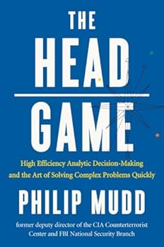 Hardcover The HEAD Game: High-Efficiency Analytic Decision Making and the Art of Solving Complex Problems Quickly Book