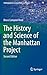 The History and Science of the Manhattan Project (Undergraduate Lecture Notes in Physics)