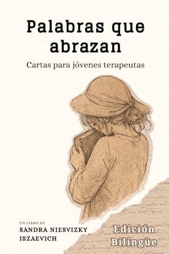 Palabras que abrazan: Cartas a jóvenes terapeutas (Spanish Edition)
