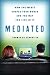 Mediated: How the Media Shapes Your World and the Way You Live in It