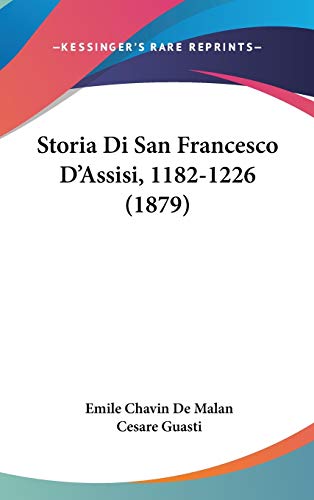 Storia Di San Francesco D'Assisi, 1182-1226 (1879) (Italian Edition)