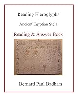 Reading Hieroglyphs - Ancient Egyptian Stela: Reading & Answer Book 1517010373 Book Cover