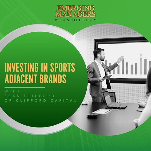 Page de couverture de Investing In Sports Adjacent Brands With Sean Clifford Of Clifford Capital