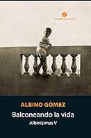 Balconeando La Vida: Albinisimas V 9873872027 Book Cover
